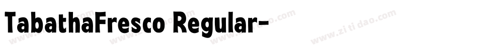 TabathaFresco Regular字体转换